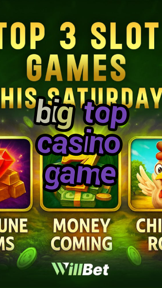 big top casino game-buildcasinogames.igamblingorder.com